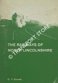 The Railways of North Lincolnshire by GOODE, C.T.
